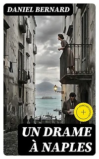 Un drame à Naples: Édition enrichie.