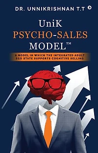 UniK Psycho Sales Model: A Model in Which the Integrated Adult Ego State Supports Cognitive Selling