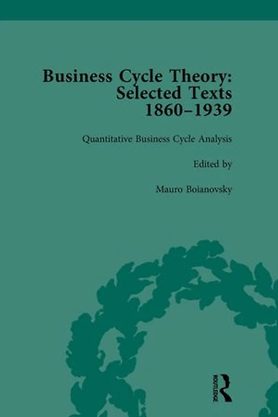 Business Cycle Theory, Part II Volume 8: Selected Texts, 1860-1939