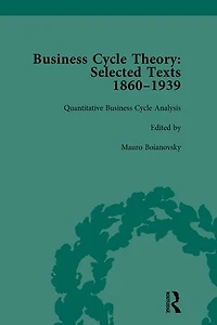 Business Cycle Theory, Part II Volume 8: Selected Texts, 1860-1939