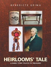Heirlooms' Tale: A Family Story Told By Its Treasures