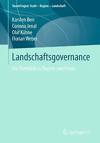 Landschaftsgovernance: Ein Überblick zu Theorie und Praxis
