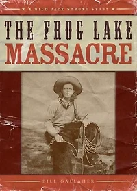 The Frog Lake Massacre