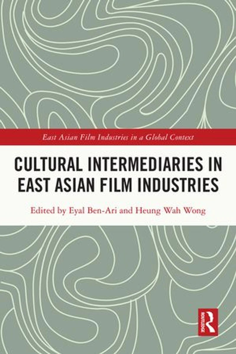 Cultural Intermediaries East Asian Film Industries