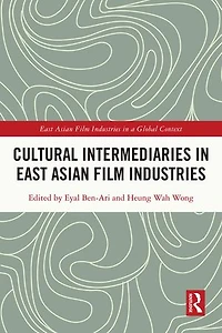 Cultural Intermediaries East Asian Film Industries