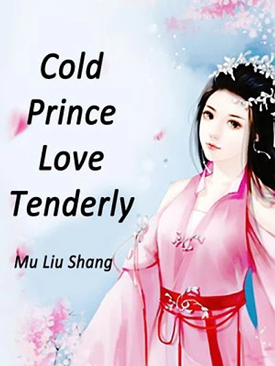 Cold Prince, Love Tenderly: Volume 6