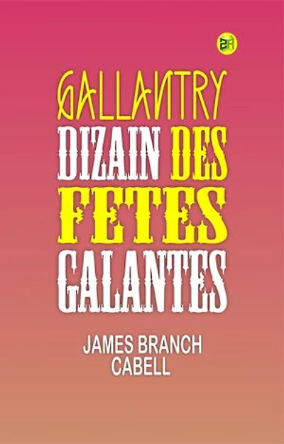 Gallantry: Dizain des Fetes Galantes