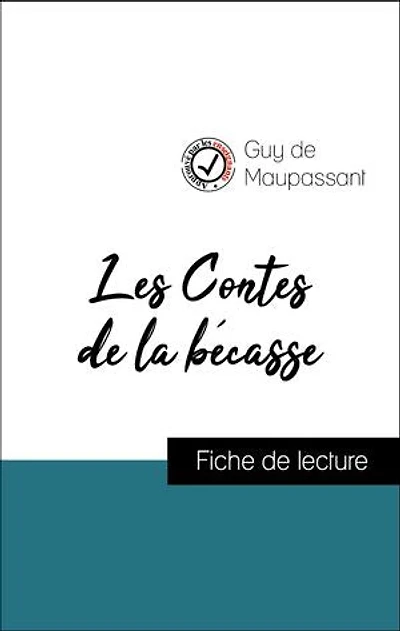 Analyse de l'œuvre : Les Contes de la bécasse (résumé et fiche de lecture plébiscités par les enseignants sur fichedelecture.fr)