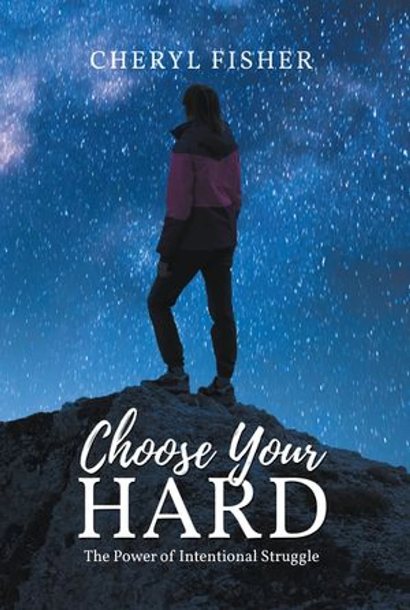 Choose Your Hard: The Power of Intentional Struggle