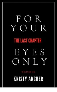 The last chapter: for your eyes only