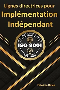 ISO 9001: Lignes directrices pour Implémentation Indépendant