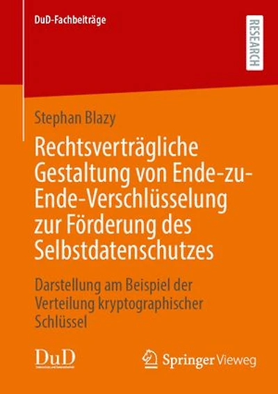 Rechtsvertragliche Gestaltung von Ende-zu-Ende-Verschlusselung zur Forderung des Selbstdatenschutzes: Darstellung am Beispiel der Verteilung kryptographischer Schlussel