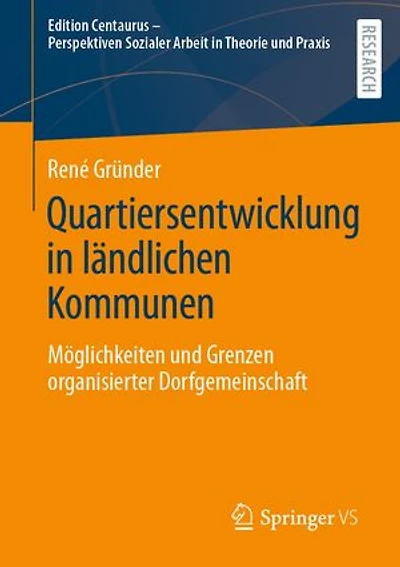 Quartiersentwicklung in ländlichen Kommunen: Möglichkeiten und Grenzen organisierter Dorfgemeinschaft