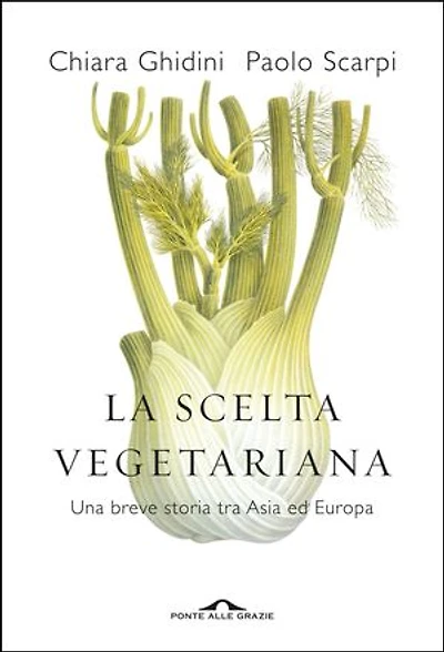 La scelta vegetariana: Una breve storia tra Asia ed Europa