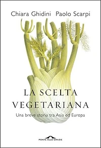La scelta vegetariana: Una breve storia tra Asia ed Europa
