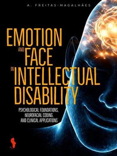 Emotion and Face in Intellectual Disability: Psychological Foundations, Neurofacial Coding and Clinical Applications