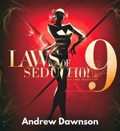 9 LAWS of SEDUCTION: 9 ways to effortlessly seduce any woman & make her fall for you