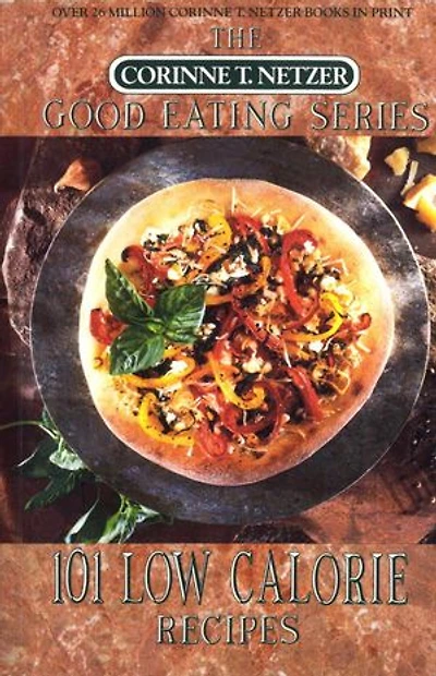 101 Low Cholesterol Recipes: A Cookbook