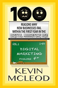 100 Reasons Why New Businesses Fail Within the First Year in the Digital Marketing Age