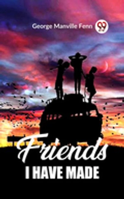 Friends I Have Made
