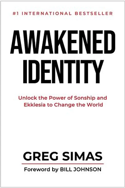 Awakened Identity: Unlock the Power of Sonship and Ekklesia to Change the World