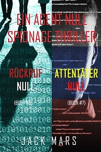 Agent Null Spionage-Thriller Paket: Rückruf Null (#6) und Attentäter Null (#7)
