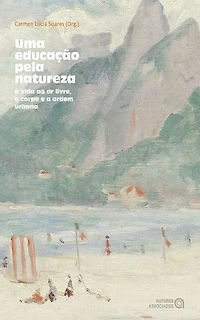 Uma educação pela natureza: a vida ao ar livre, o corpo e a ordem urbana