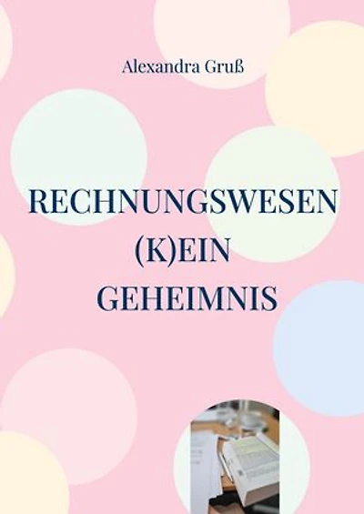 Rechnungswesen (k)ein Geheimnis: Über die richtige Nutzung des Schulkontenplans SKR04
