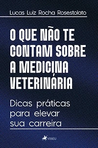 O que não te contam sobre a medicina veterinária: Dicas práticas para elevar sua carreira