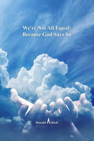 We're Not All Equal: Because God Says So