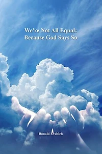 We're Not All Equal: Because God Says So