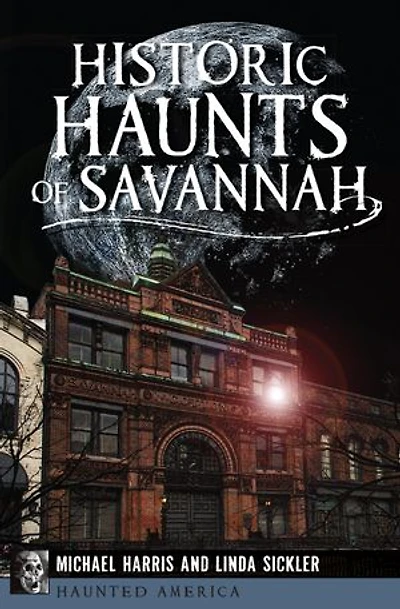 Historic Haunts of Savannah