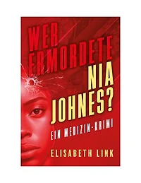 Wer ermordete Nia Johnes?: Ein Medizin Krimi