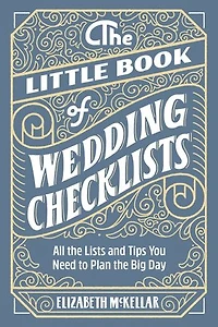 the Little Book of Wedding Checklists: All Lists and Tips You Need to Plan Big Day