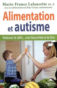 Alimentation et autisme: relever le défi... une bouchée à la fois