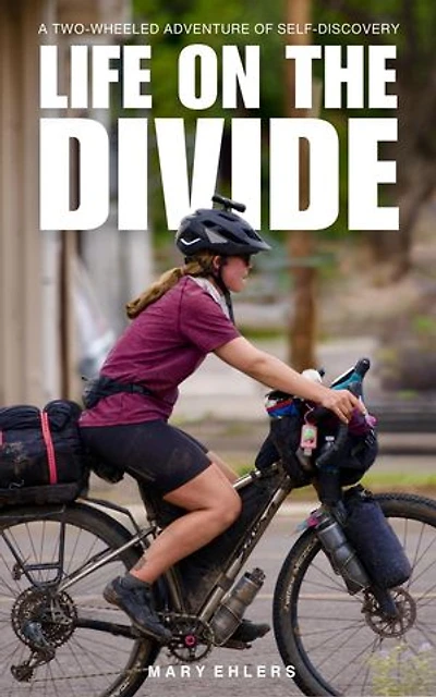 Life on the Divide: A Two-Wheeled Adventure of Self-Discovery