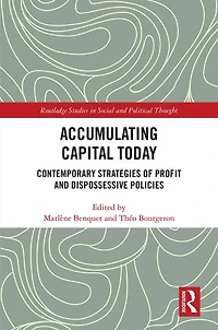 Accumulating Capital Today: Contemporary Strategies of Profit and Dispossessive Policies
