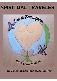 Spiritual Traveler: A play of Love, Peace & Unity in the Spirit of Life