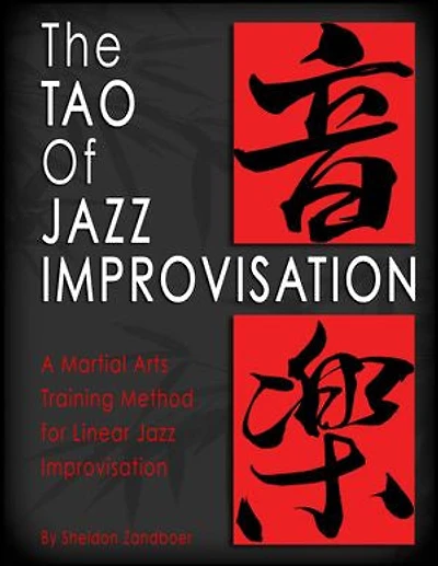 The Tao of Jazz Improvisation: A Martial Arts Training Method for Jazz Improvisation