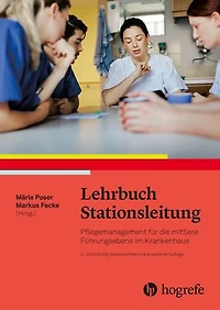 Lehrbuch Stationsleitung: Pflegemanagement für die mittlere Führungsebene im Krankenhaus