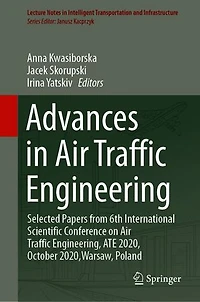 Advances Air Traffic Engineering: Selected Papers from 6th International Scientific Conference on Engineering, ATE 2020, October 2020,Warsaw, Poland