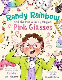 Randy Rainbow and the Marvelously Magical Pink Glasses