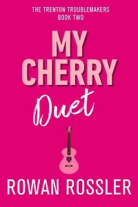 My Cherry Duet: A flirty dirty, friends-to-lovers rock star romance