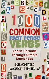 1000 Common Past Tense Verbs: Learn German Through Simple Sentences