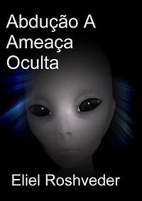 Abdução A Ameaça Oculta: Mundos Paralelos e Dimensões, #19