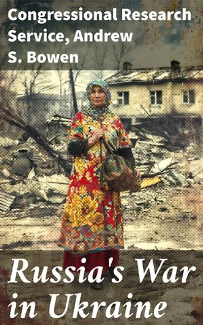 Russia's War in Ukraine: Enriched edition. Navigating the Complexities of Eastern European Conflict