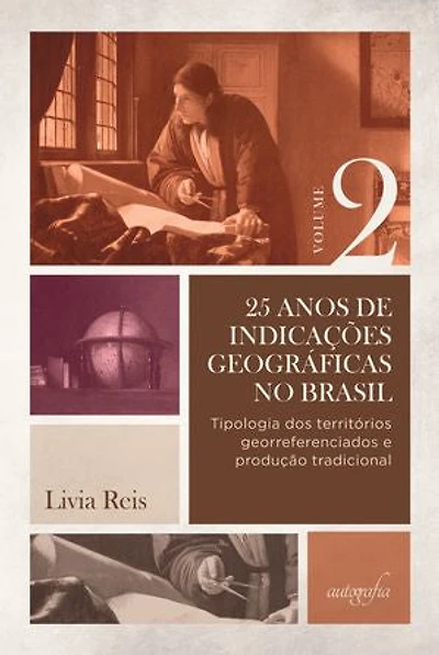 25 anos de indicações geográficas no Brasil, vol. 2: tipologia dos territórios georreferenciados e produção tradicional
