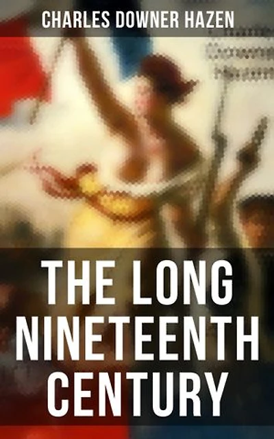The Long Nineteenth Century: Enriched edition. History of Europe: 1789-1918