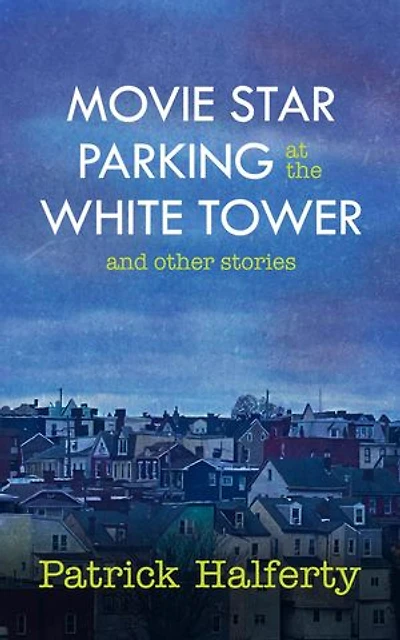 Movie Star Parking at the White Tower and Other Stories