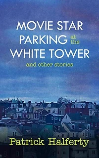 Movie Star Parking at the White Tower and Other Stories
